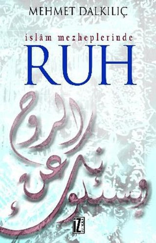 İslam Mezheplerinde Ruh | İz Yayıncılık (Ciltsiz)