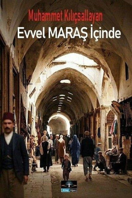 Evvel Maraş İçinde | Kitap Ağacı Yayınları (İnce Kapak)