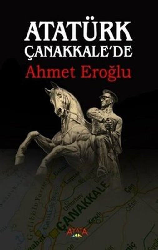 Atatürk Çanakkalede | Ayata