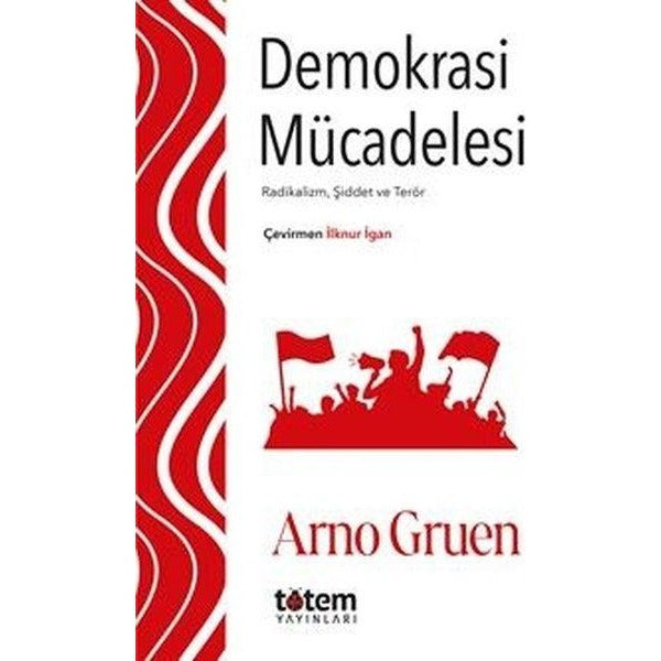 Demokrasi Mücadelesi - Radikalizm Şiddet ve Terör | Totem (İnce Kapak )