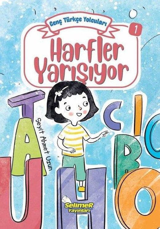 Harfler Yarışıyor - Genç Türkçe Yolcuları 1 | Selimer (İnce Kapak)
