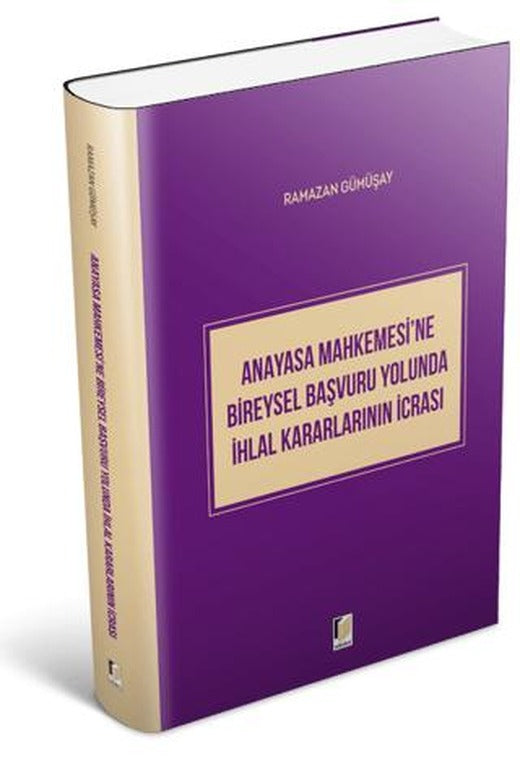 Anayasa Mahkemesi'ne Bireysel Başvuru Yolunda İhlal Kararlarının İcrası