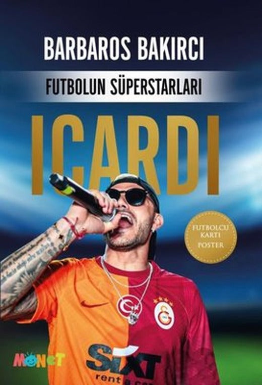 Icardi - Futbolun Süperstarları -Poster ve Futbolcu Kartı Hediyeli | Monet Yayıncılık