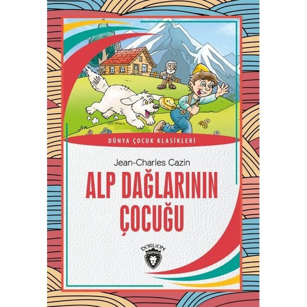 Alp Dağlarının Çocuğu | Dorlion Yayınları (Ciltsiz)