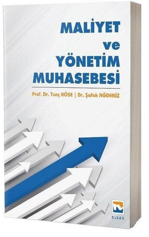 Maliyet ve Yönetim Muhasebesi | Nisan Kitabevi Yayınları (İnce Kapak)