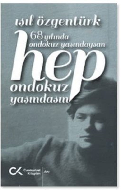 68 Yılında Ondokuz Yaşındaysan Hep Ondokuz Yaşındasın | Cumhuriyet Kitapları