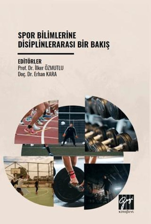 Spor Bilimlerine Disiplinlerarası Bir Bakış | Gazi Kitabevi (Ciltsiz)