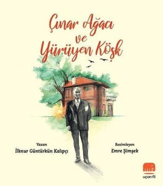 Çınar Ağacı ve Yürüyen Köşk | Uçan Fil Yayınları (Ciltsiz)