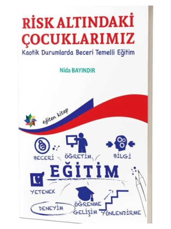 Risk Altındaki Çocuklarımız ''Kaotik Durumlarda Beceri Temelli Eğitim'' | Eğiten Kitap (Ciltsiz)