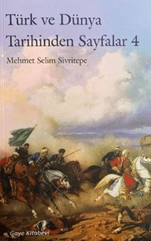 Türk ve Dünya Tarihinden Sayfalar 4 | Gaye Kitabevi (Ciltsiz)