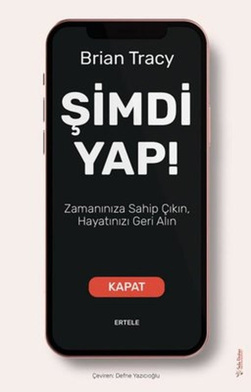 Şimdi Yap! Zamanınıza Sahip Çıkın Hayatınızı Geri Alın | Sola Unitas