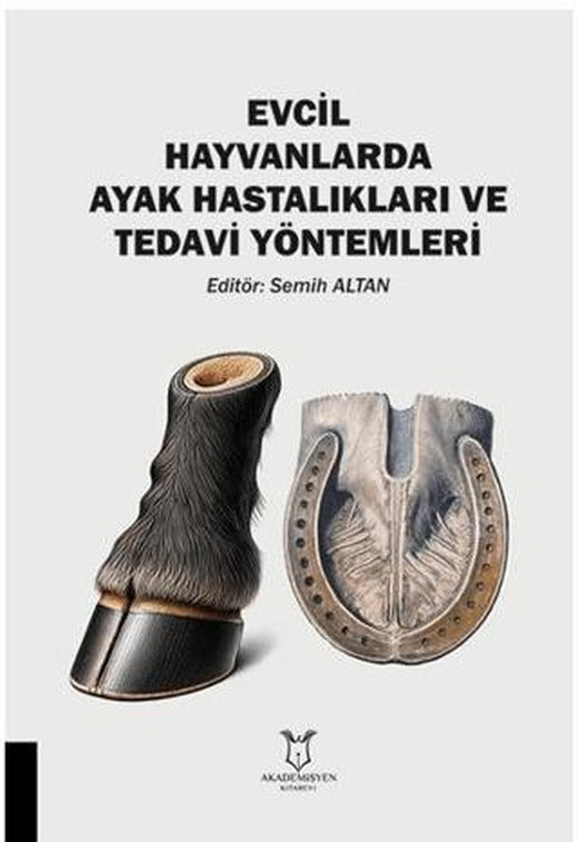 Evcil Hayvanlarda Ayak Hastalıkları ve Tedavi Yöntemleri | Akademisyen Kitabevi (Ciltsiz)