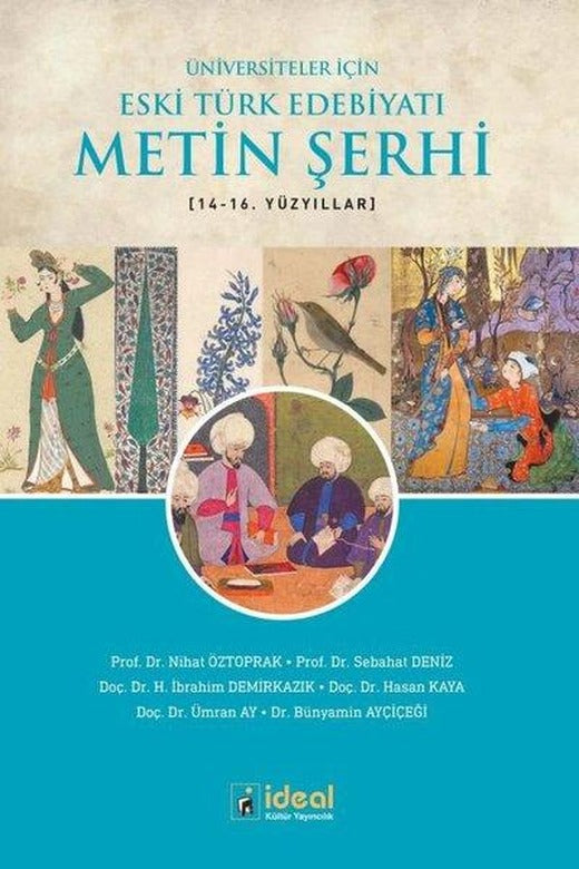 Üniversiteler için Eski Türk Edebiyatı Metin Şerhi 14-16.Yüzyıllar | İdeal Kültür Yayıncılık (İnce Kapak)