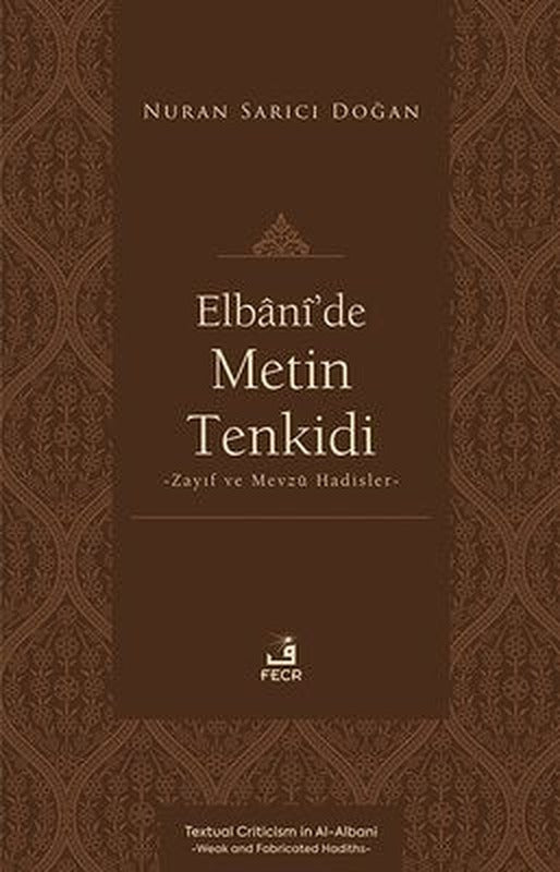 Elbani'de Metin Tenkidi - Zayıf ve Mevzu Hadisler | Fecr Yayınları (İnce Kapak)