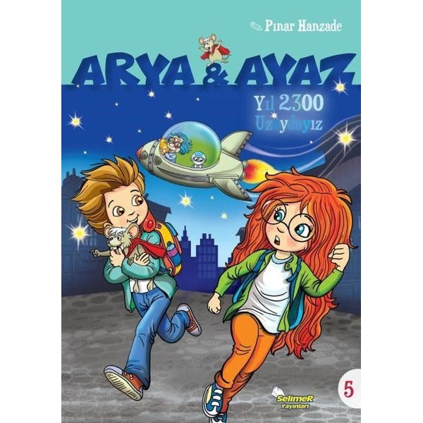 Yıl 2300 Uzaydayız-Arya ve Ayaz 5 | Selimer (İnce Kapak)