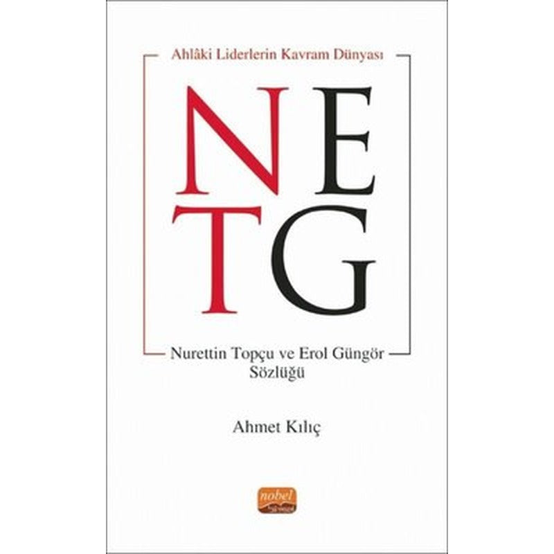 Ahlaki Liderlerin Kavram Dünyası - Nurettin Topçu ve Erol Güngör Sözlüğü | Nobel Bilimsel Eserler