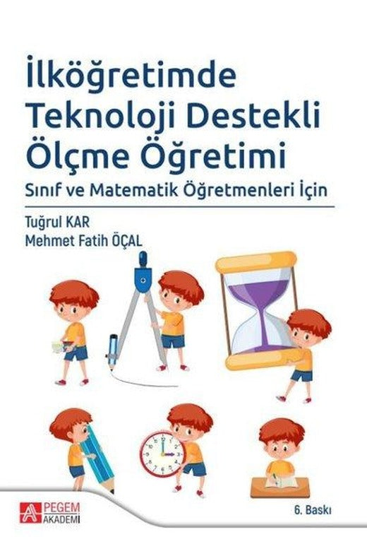 İlköğretimde Teknoloji Destekli Ölçme Öğretimi | Pegem Akademi Yayıncılık (İnce Kapak)
