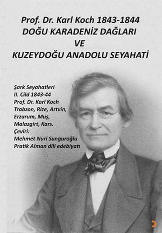 Karl Koch 1843 - 1844 Doğu Karadeniz Dağları ve Kuzeydoğu Anadolu Seyahati | Cinius
