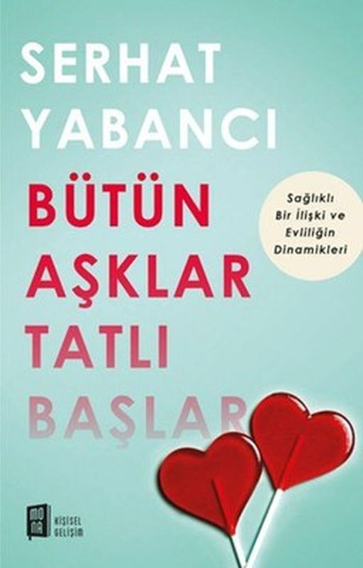 Bütün Aşklar Tatlı Başlar | Mona Yayınları