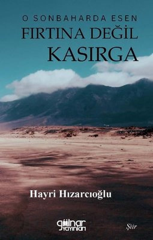 O Sonbaharda Esen Fırtına Değil Kasırga | Gülnar Yayınları