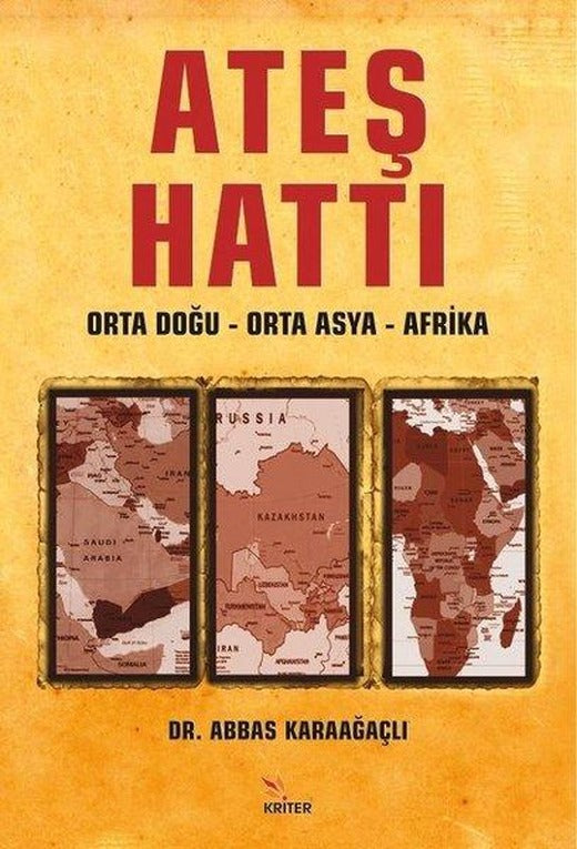 Ateş Hattı: Orta Doğu - Orta Asya - Afrika | Kriter (İnce Kapak)