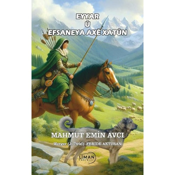 Eyyar ü Efsaneya Axe Xatün | Liman Yayınevi (Ciltsiz)