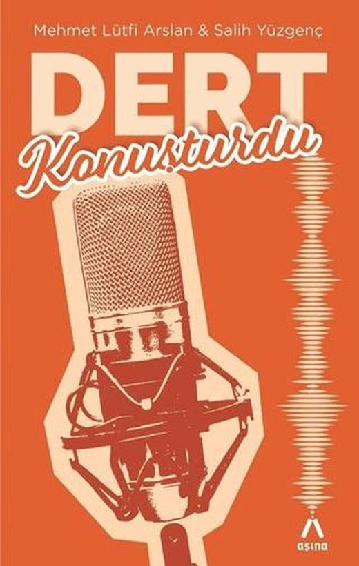 Dert Konuşturdu | Aşina Yayınları (Ciltsiz)