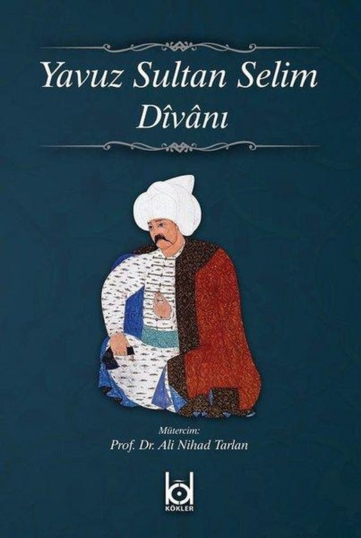 Yavuz Sultan Selim Divanı | Kökler (Ciltli)