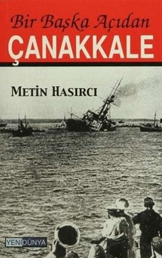 Bir Başka Açıdan Çanakkale | Yeni Dünya Yayıncılık (Ciltsiz)