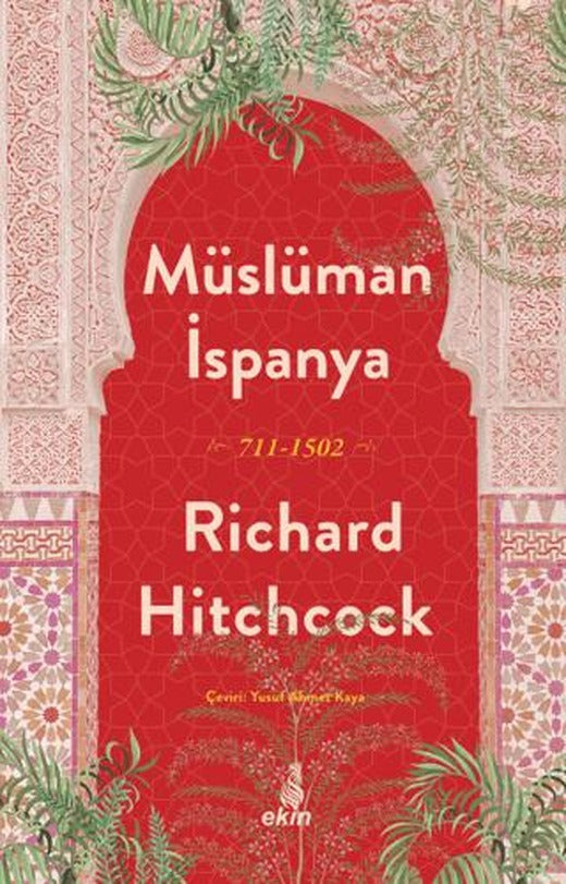 Müslüman İspanya 711-1502 | Ekin Yayınları (Ciltsiz)