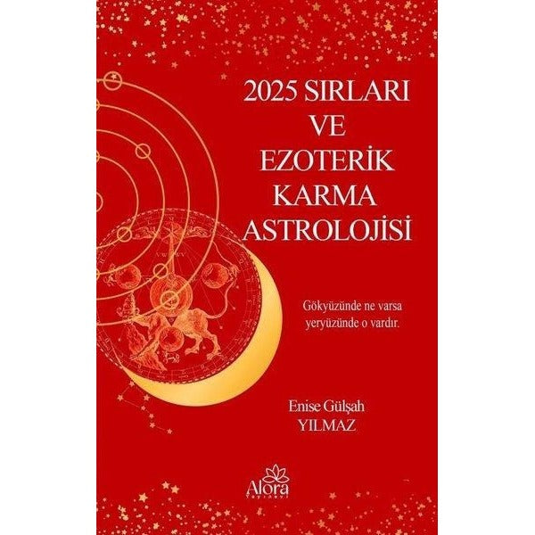 2025 Sırları ve Ezoterik Karma Astrolojisi | Alora Yayınevi (İnce Kapak)