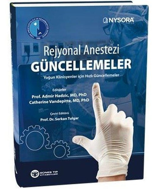 Rejyonal Anestezi Güncellemeler - Yoğun Klinisyenler İçin Hızlı Güncellemeler