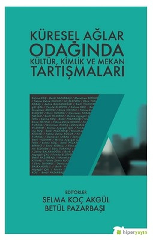 Küresel Ağlar Odağında Kültür Kimlik ve Mekan Tartışmaları | Hiperlink