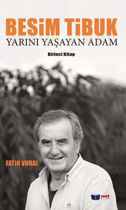 Besim Tibuk-Yarını Yaşayan Adam | Net Kitap (İnce Kapak)