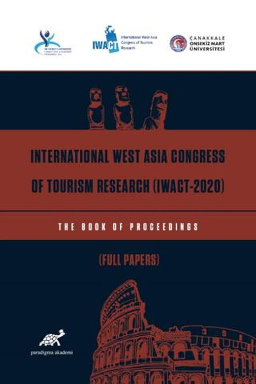 International West Asia Congress Of Tourism Research (IWACT-2020) Full Papers | Paradigma Akademi Yayınları (Ciltsiz)