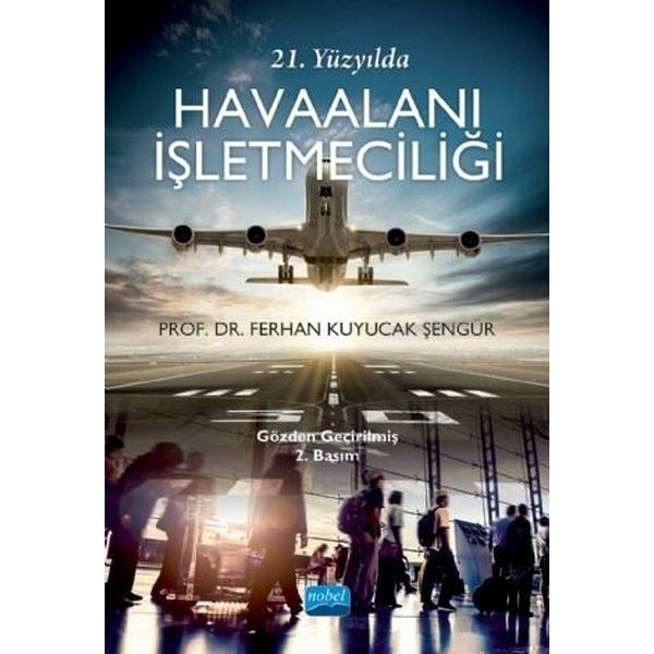 21. Yüzyılda Havaalanı İşletmeciliği | Nobel Akademik Yayıncılık