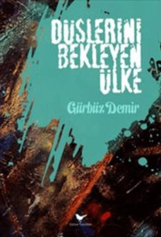 Düşlerini Bekleyen Ülke | Günce Yayınları (Ciltsiz)