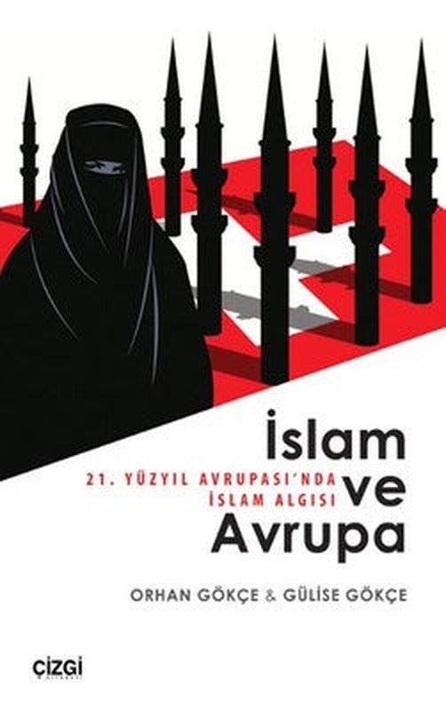 İslam ve Avrupa - 21. Yüzyıl Avrupası'nda İslam Algısı | Çizgi Kitabevi