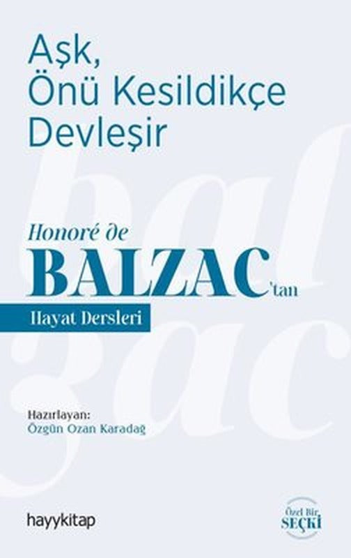 Aşk Önü Kesildikçe Devleşir - Honore de Balzactan Hayat Dersleri | Hayy Kitap