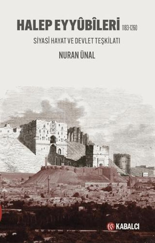 Halep Eyyûbîleri 1183-1260 | Kabalcı Yayınevi - Doruk Yayınları (Ciltsiz)
