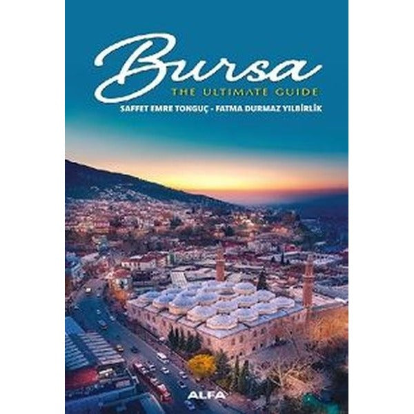 Bursa - The Ultimate Guide | Alfa Yayıncılık (İnce Kapak)
