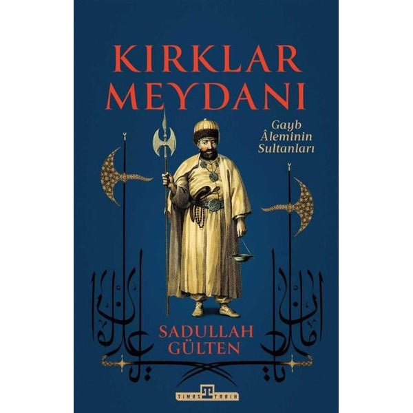 Kırklar Meydanı - Gayb Aleminin Sultanları | Timaş Yayınları (İnce Kapak)