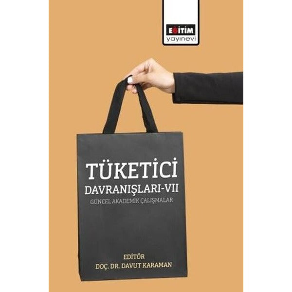 Tüketici Davranışları 7 - Güncel Akademik Çalışmalar | Eğitim Yayınevi (İnce Kapak)