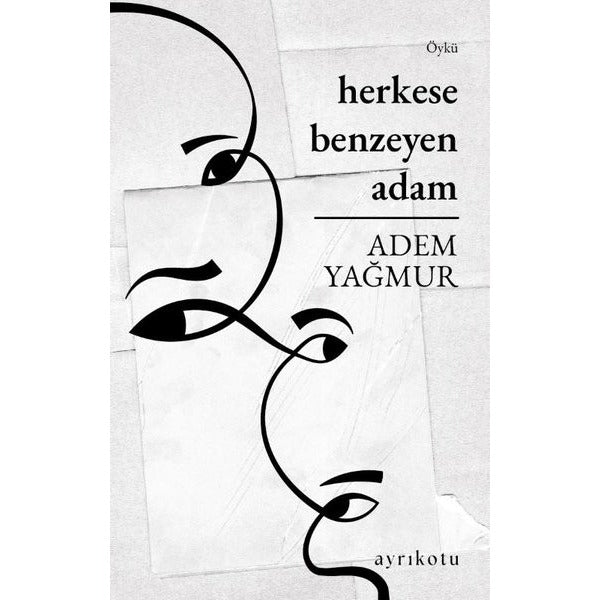 Herkese Benzeyen Adam | Ayrıkotu Yayınları (İnce Kapak)