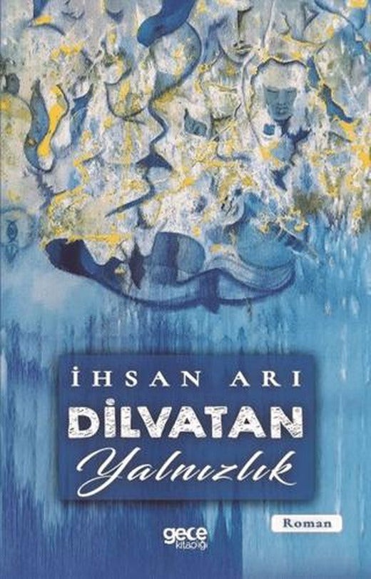 Dilvatan Yalnızlık | Gece Kitaplığı (Ciltsiz)