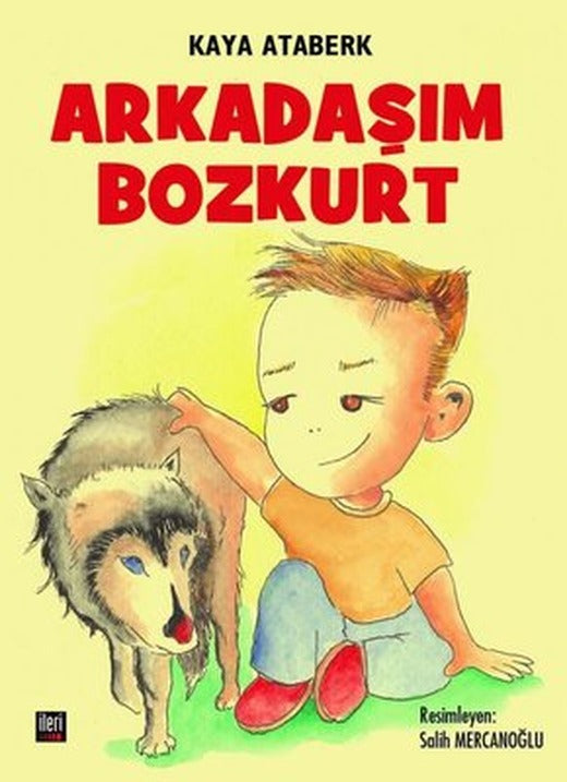 Arkadaşım Bozkurt | İleri Yayınları (Ciltli)