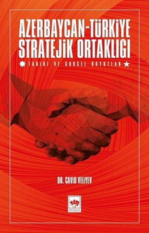 Azerbaycan-Türkiye Stratejik Ortaklığı | Ötüken Neşriyat Yayınları