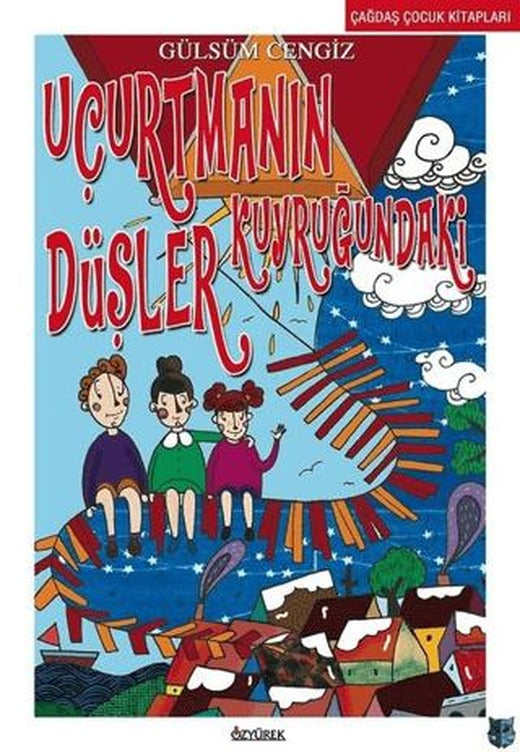 Uçurtmanın Kuyruğundaki Düşler | Özyürek Yayınları (Ciltsiz)