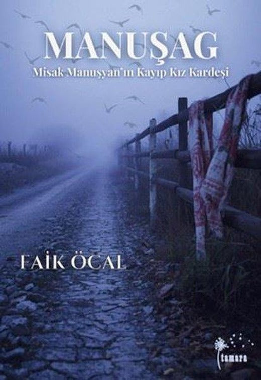 Manuşag - Misak Manuşyan'ın Kayıp Kız Kardeşi | Tamara Yayıncılık (İnce Kapak)