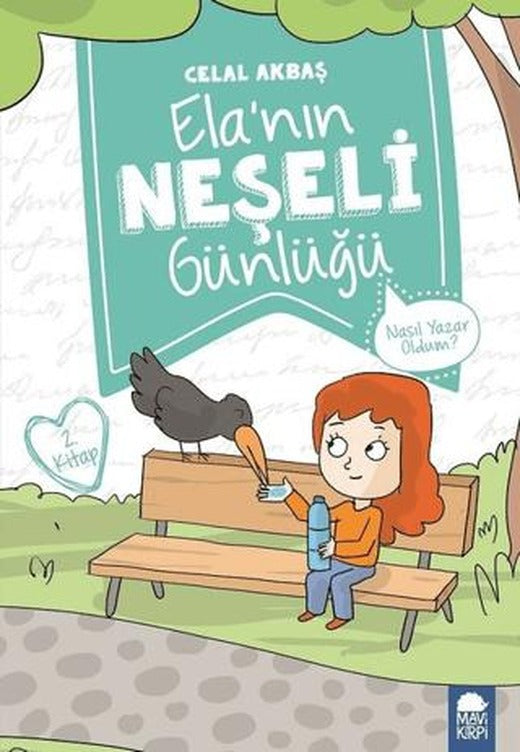 Nasıl Yazar Oldum? - Elanın Neşeli Günlüğü 2. Kitap | Mavi Kirpi Yayınları (Ciltsiz)